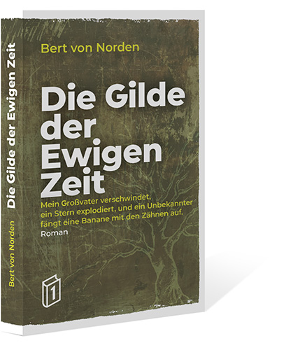 Taschenbuch Die Gilde der Ewigen Zeit Roman Die Gilde der Ewigen Zeit von Bert von Norden